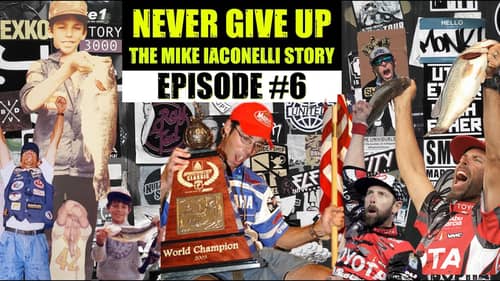 Never Give Up: The Mike Iaconelli Story (Episode 6) {Road to the Pros}