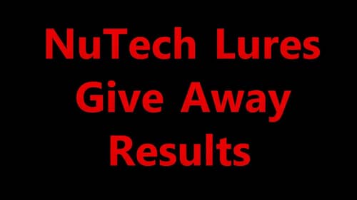 NuTech Lures Give Away Results