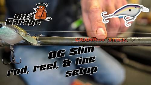 Ott’s Garage | The rod, reel and line setup I use on OG Slim from Rapala