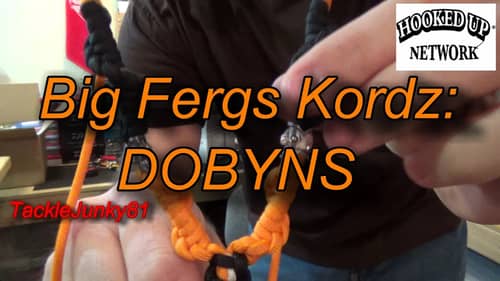 Big Fergs Kordz: Dobyns (TackleJunky81)