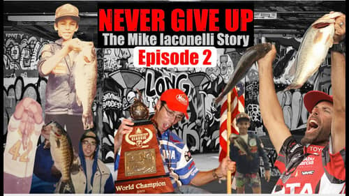 NEVER GIVE UP: The Mike Iaconelli Story (EPISODE 2)