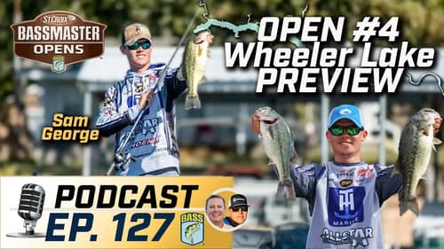 Lay Lake reaction and OPENS preview at Wheeler Lake with Sam George (Ep. 127 Bassmaster Podcast)
