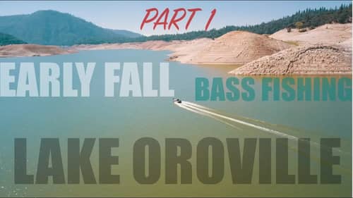 Early Fall Bass Fishing Lake Oroville Part 1
