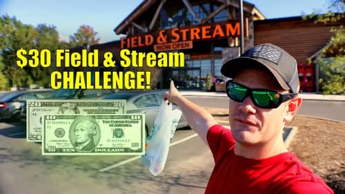 $30 Field & Stream CHALLENGE (Overwhelming)!!!