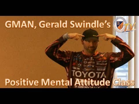 Develop a Positive Mental Attitude with GERALD SWINDLE- Bass Fishing Tips, Tricks, and Techniques