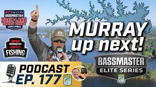 Murray up NEXT for Bassmaster Elite Series (Ep. 177 Podcast)