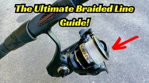The Ultimate Guide To Braided Line!