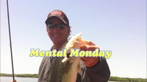 Mental Monday…Why Only Good/Great Anglers Pay Attention To The Mental Game