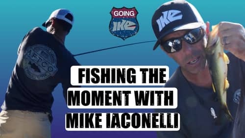 Fishing the Moment with Mike Iaconelli