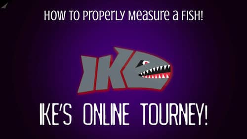 How to Properly Measure and Enter A Fish for Ike's Online Tourney!