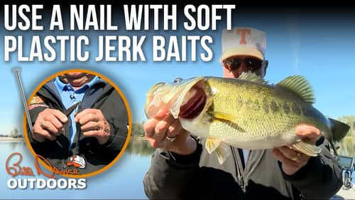 Use a Nail with Soft Plastic Jerk Baits to catch more fish! | Bill Dance Outdoors