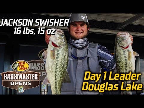 Jackson Swisher leads Day 1 of Basspro.com OPEN at Douglas Lake with 16 pounds, 15 ounces