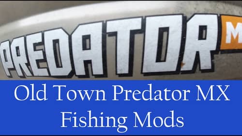 Old Town Predator MX fishing modifications