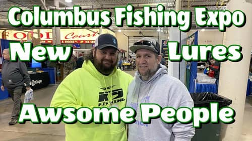 2022 Columbus Fishing Expo! New Lures and GREAT People!