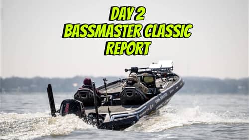 Bassmaster Classic/Day 2 Competition Report…(I Told You Guys)