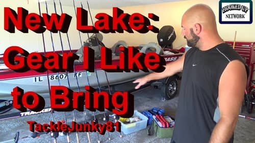 New Lake| Gear I Like to Bring (TackleJunky81)