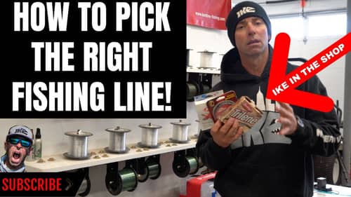 HOW TO PICK THE RIGHT FISHING LINE!