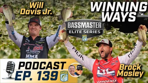 Winning Ways with Will Davis Jr. and Brock Mosley (Ep. 139 Bassmaster Podcast)