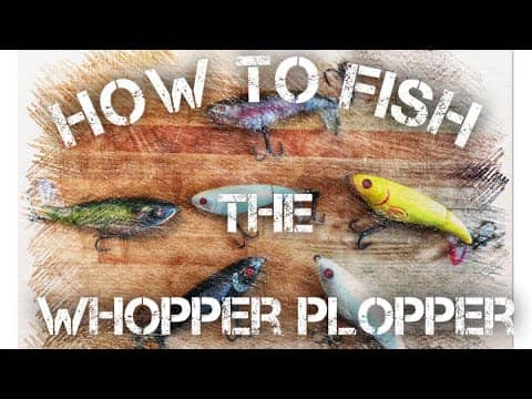 How to Fish a Whopper Plopper - Bass Fishing