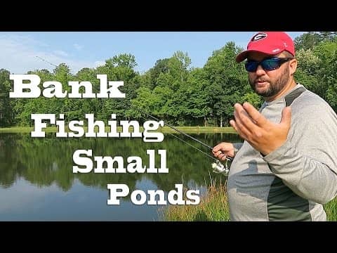Bank Fishing - How to Fish Small Ponds in the Summer
