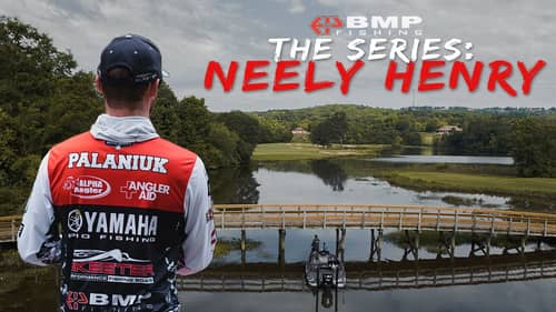 BMP FISHING: THE SERIES - NEELY HENRY