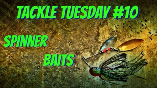 Tackle Tuesday #10 ~ Spinnerbaits ( Bass Fishing Spinnerbaits Tips and Tricks )