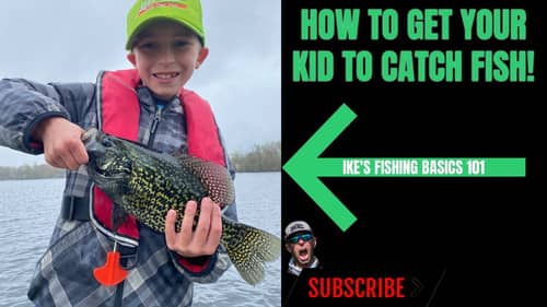 How to GET your KID to CATCH Fish!