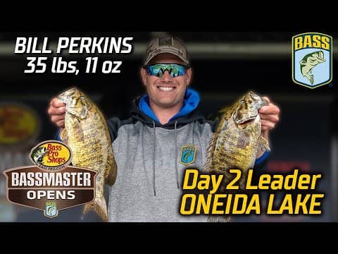 Bill Perkins leads Day 2 of Basspro.com OPEN at Oneida Lake with 35 pounds, 11 ounces