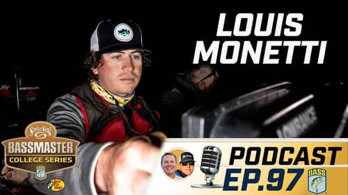 College Fishing's newest darling angler, Louis Monetti! (Ep. 97 Bassmaster Podcast)