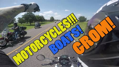 MOTORCYCLES! BOATS! GROM!!!