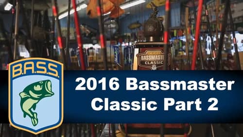 2016 Bassmaster Classic Part 2