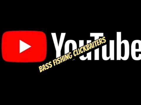 The Bass Fishing YouTubers That Are Full Of BS…