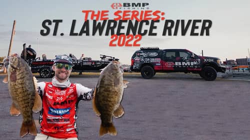 BMP FISHING: THE SERIES - ST. LAWRENCE RIVER 2022