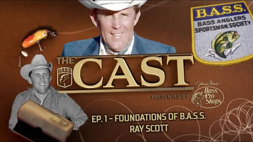 The CAST: Foundations of B.A.S.S. (Ep. 1 - Ray Scott)