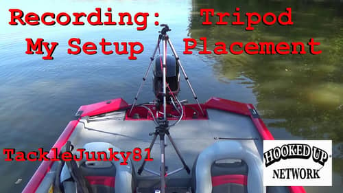 Recording: Tripod Placement On My Boat (TackleJunky81)