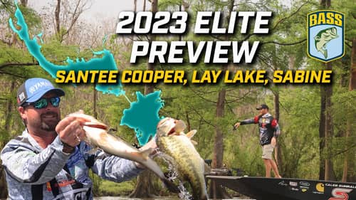 2023 Bassmaster Elite Series Preview show (Santee Cooper, Lay Lake, Sabine River)