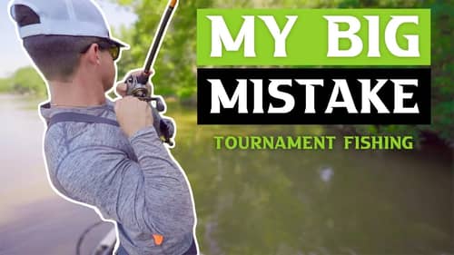 MY BIG MISTAKE... (Tournament Fishing)