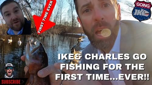 Ike & Charles: FIRST TIME FISHING...EVER!!