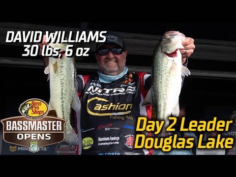 David Williams leads Day 2 of Basspro.com OPEN at Douglas Lake with 30 pounds, 6 ounces