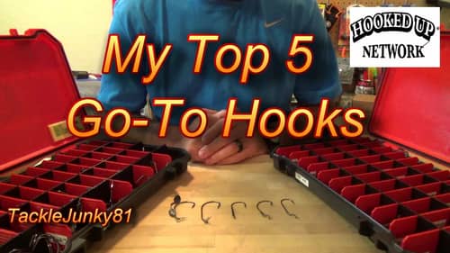 My Top 5 Go-To Hooks (TackleJunky81)