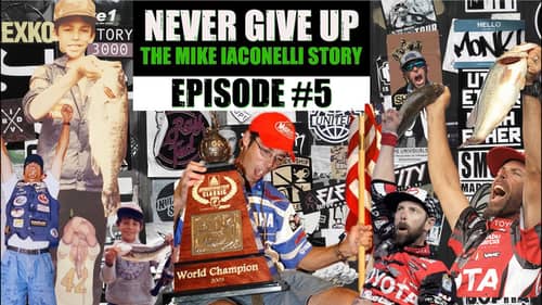 Never Give Up: The Mike Iaconelli Story (Episode 5)