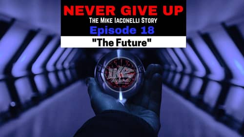 Never Give Up: The Mike Iaconelli Story! "The Future!" (Episode 18) [Final Episode]