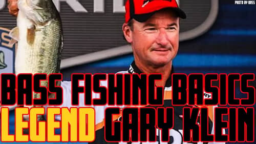 Basic Bass Fishing w/ LEGEND Gary Klein