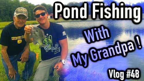 Pond Fishing With My Grandpa ! ~ Vlog #48