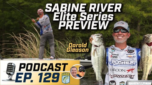 Previewing the speed bump of the 2023 Elite Series at the Sabine River (Ep. 129 Bassmaster Podcast)