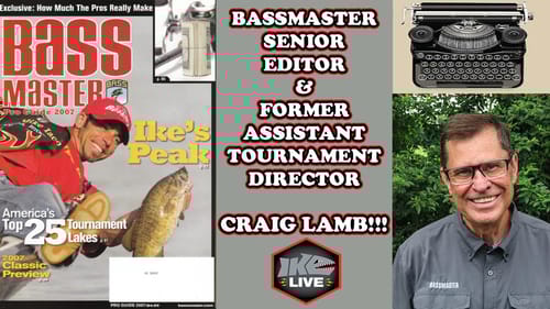 Bassmaster Senior Editor and Former Assistant Tournament Director Craig Lamb!!! Ike LIve 2.0!!!