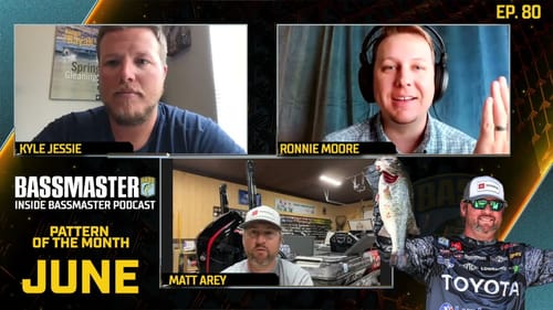 Inside Bassmaster Podcast E80: Pattern of the Month - Fishing in JUNE with Matt Arey