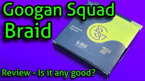 Googan Squad BRAID Review - Discussion - Casting etc.  Googan Braid 8x