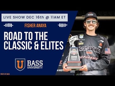 Fisher Anaya | Road to the Bassmaster Classic & Elites - BU Live #395