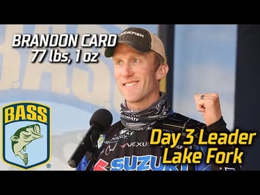 Brandon Card leads Day 3 at Lake Fork (77 lbs, 1 oz)